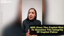 AOC Uses The Capitol Riot To Question The Integrity Of Capitol Police