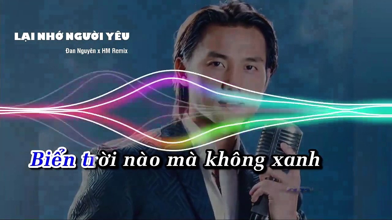 Karaoke Remix Beat Chuẩn 720p | Lại Nhớ Người Yêu (HM Remix) - Đan Nguyên
