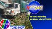 Người đưa tin 24G (18g30 ngày 13/1/2021) - Xe rác bị mất thắng khi đổ dốc cầu tại TP.HCM