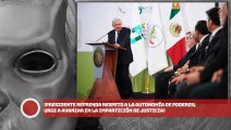 ¡Presidente AMLO refrenda respeto a la autonomía de poderes; urge a avanzar en la impartición de justicia!