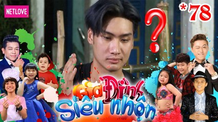 Gia Đình Siêu Nhộn - Tập 78: Ông Bố Trẻ T- Up Ngơ Ngác Không Biết Vì Sao Trăng Tròn