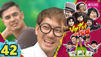 Vợ Tui Tui Sợ - Tập 42 | Phim Hài Tình Cảm Gia Đình