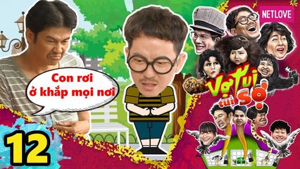 Vợ Tui Tui Sợ - Tập 12 | Phim Hài Tình Cảm Gia Đình