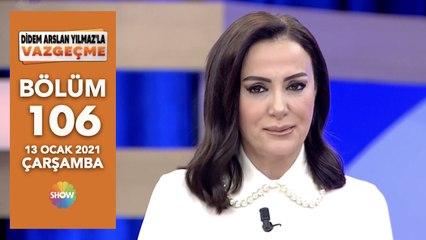 Didem Arslan Yılmaz'la Vazgeçme 106. Bölüm | 13 Ocak 2021