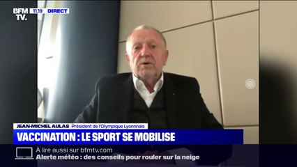 Pour le président de l'OL Jean-Michel Aulas, se vacciner est "avoir une attitude citoyenne"