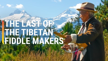 The Last of the Tibetan Fiddle Makers