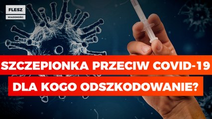 Szczepionka przeciw covid-19. Dla kogo odszkodowanie?
