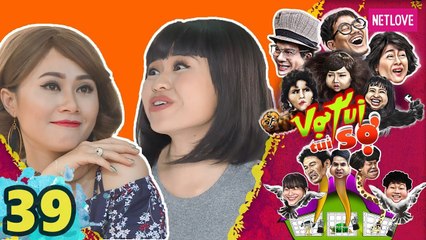 Vợ Tui Tui Sợ - Tập 39 | Phim Hài Tình Cảm Gia Đình