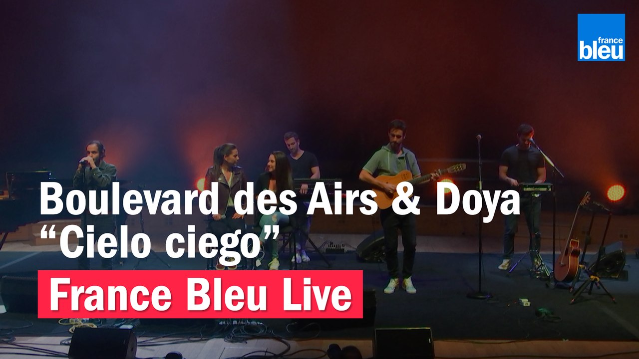 Boulevard des Airs & Doya "Cielo ciego" - France Bleu Live