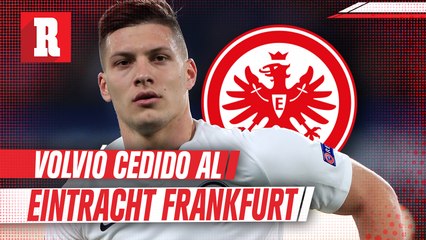 Luka Jovic volvió cedido al Eintracht Frankfurt