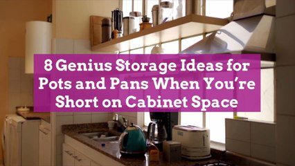 8 Genius Storage Ideas for Pots and Pans When You're Short on Cabinet Space