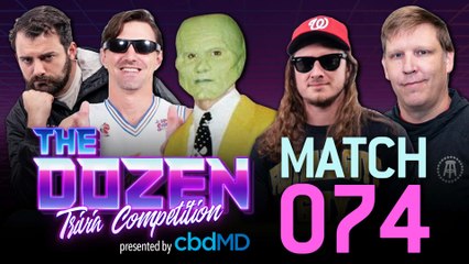 One Of The Craziest Trivia Matches Yet In Wild Battle Star To Finish (The Dozen presented by cbdMd: Episode 074)