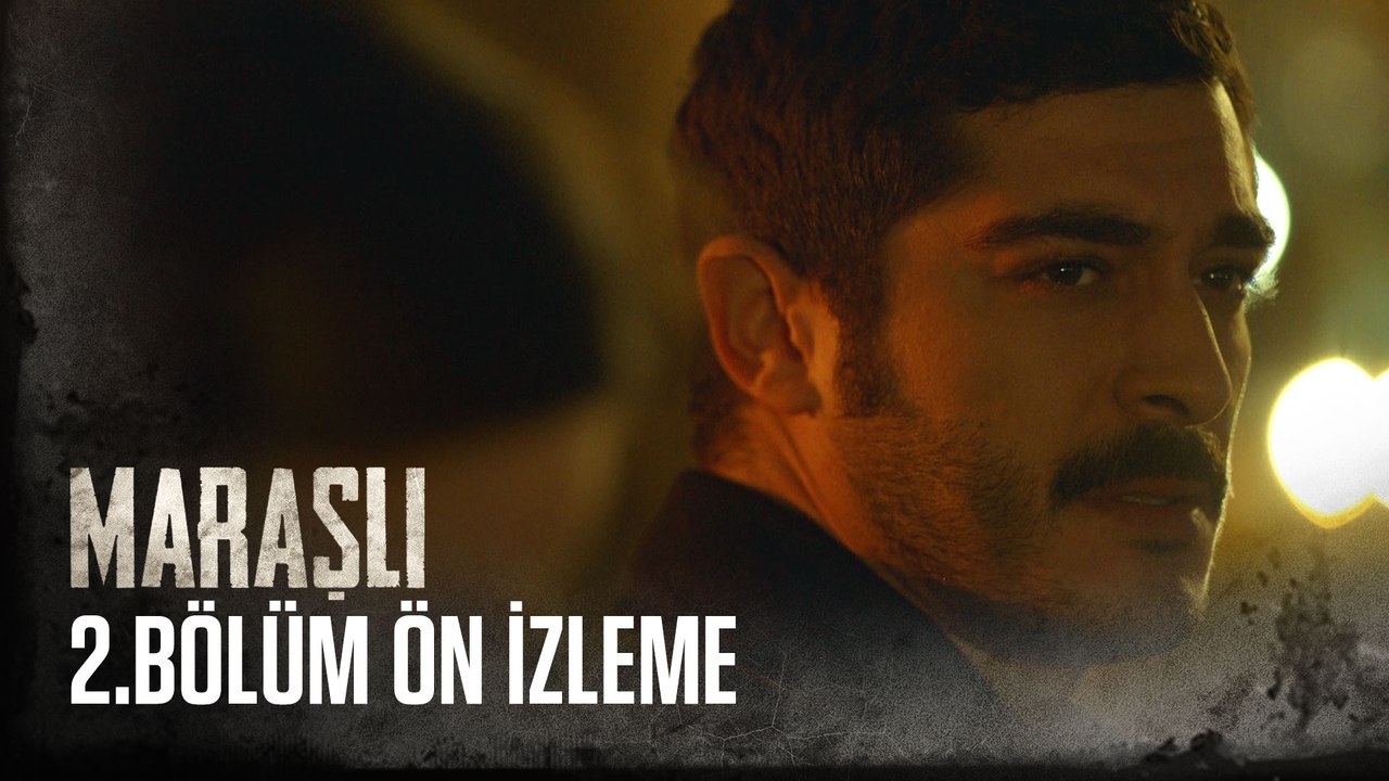 Maraşlı 2. Bölüm Ön İzleme