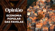 Opinião | Economia Popular das Favelas | 13/01/2021