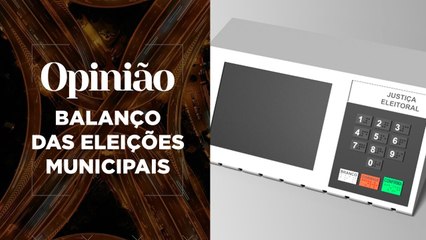 Opinião | Balanço das Eleições Municipais | 02/12/2020