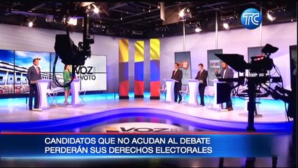 Candidatos que no acudan al debate perderán sus derechos electorales