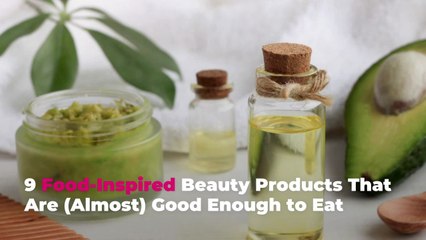 Food-Inspired Beauty Products That Are (Almost) Good Enough to Eat