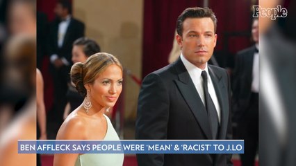 Ben Affleck Reflects on Jennifer Lopez Romance: 'People Were So F----- Mean, Sexist, Racist'
