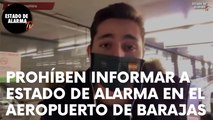 EXPULSAN a ESTADO DE ALARMA del AEROPUERTO de BARAJAS cuando se encontraba INFORMANDO