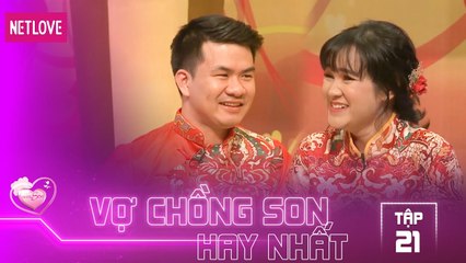 Vợ Chồng Son Hay Nhất - Tập 21: 6 năm đơn phương, vì vợ mà làm tất cả