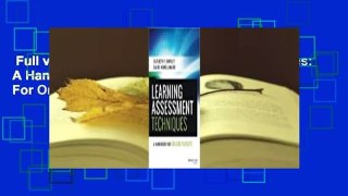 Full version  Learning Assessment Techniques: A Handbook for College Faculty  For Online
