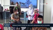 Pernah Positif Covid-19, Wali Kota Semarang Batal Divaksin