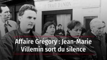 Affaire Grégory : Jean-Marie Villemin sort du silence