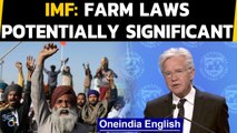 IMF says 'farm laws potentially significant, those affected must be protected' |Oneindia News