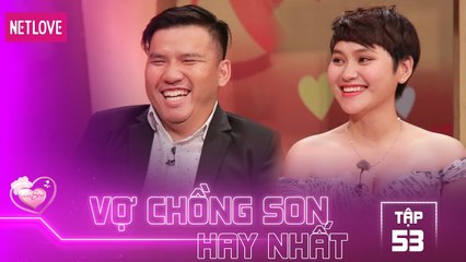 Vợ Chồng Son Hay Nhất - Tập 53: Anh chồng chịu thua với cô vợ lần đầu hẹn hò ngồi gác chân lên ghế