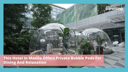 This Hotel In Manila Offers Private Bubble Pods For Dining And Relaxation