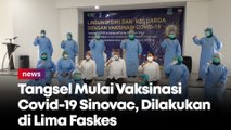 Tangsel Mulai Vaksinasi Covid-19 Sinovac, Dilakukan di Lima Faskes