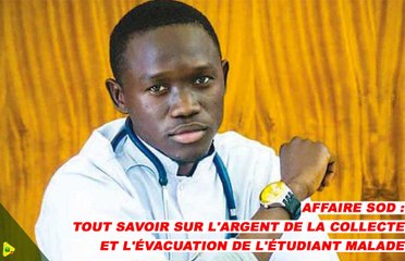 Affaire SOD : Tout savoir sur l'argent de la collecte et l'évacuation de l'étudiant malade