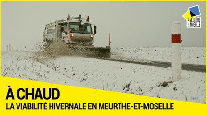 [A CHAUD] - La viabilité hivernale en Meurthe-et-Moselle