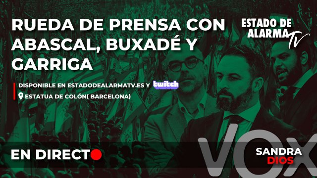 EN DIRECTO | Rueda de prensa con Abascal, Buxadé y Garriga desde Barcelona con Sandra Dios