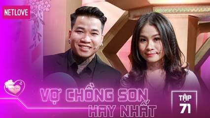 Vợ Chồng Son Hay Nhất - Tập 71: Anh chồng thợ xăm mếu máo vì bị vợ dụ dỗ