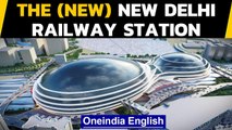 New Delhi Railway Station will look like this soon? | Oneindia News