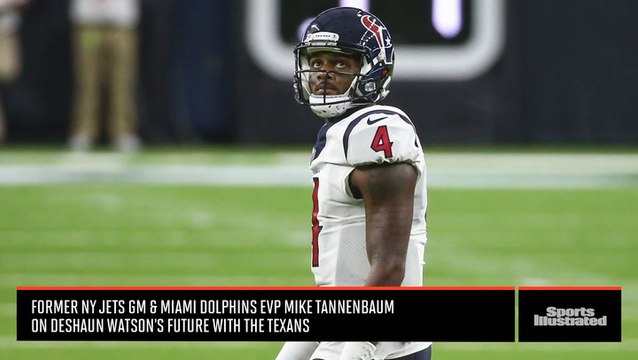 Former Jets GM Mike Tannenbaum on Deshaun Watson's Situation in Houston