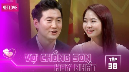Vợ Chồng Son Hay Nhất - Tập 38: Oppa Hàn Quốc vỡ mộng sau cưới vì bị vợ Việt