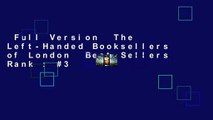 Full Version  The Left-Handed Booksellers of London  Best Sellers Rank : #3