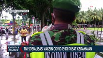 TNI Sosialisasi Vaksin Covid-19 di Sejumlah Tempat Keramaian