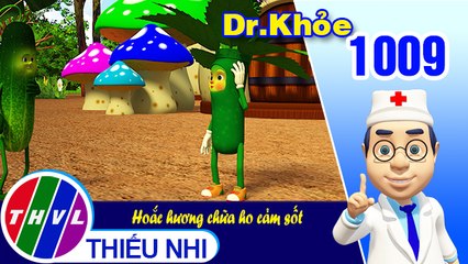 Dr. Khỏe - Tập 1009: Hoắc hương chữa ho cảm sốt