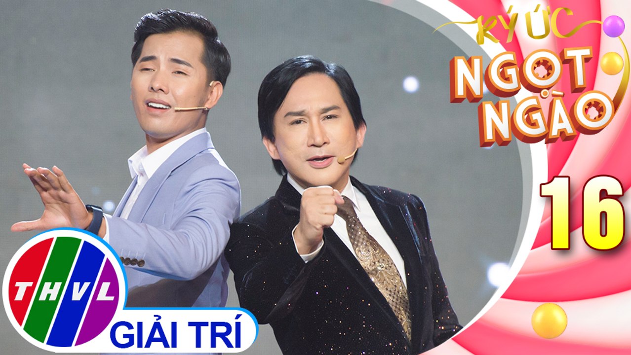 Ký ức ngọt ngào - Tập 16: Võ Đông Sơ - Bạch Thu Hà - NSƯT Kim Tử Long, Văn Hậu