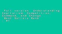 Full version  Understanding Capitalism: Competition, Command, and Change  Best Sellers Rank : #1