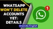 Whatsapp won't delete your accounts yet | Feb 8 deadline extended | Oneindia News