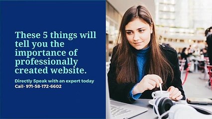 These 5 things will tell you the importance of professionally created website.