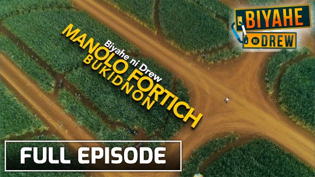 Biyahe ni Drew: The treasures of Bukidnon | Full episode