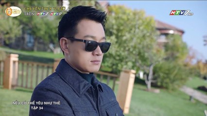 Phim Nếu Có Thể Yêu Như Thế  Tập 34 (Lồng Tiếng) - Phim Hoa Ngữ