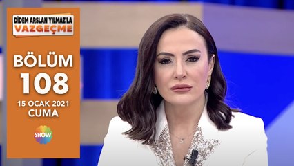 Didem Arslan Yılmaz'la Vazgeçme 108. Bölüm | 15 Ocak 2021