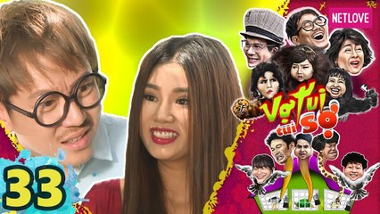 Vợ Tui Tui Sợ - Tập 33 | Phim Hài Tình Cảm Gia Đình