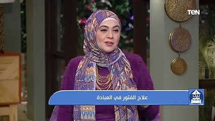 بيت  دعاء | الشيخ أحمد المالكي: الإعتدال في الطعام أهم خطوات علاج الفتور في العبادة